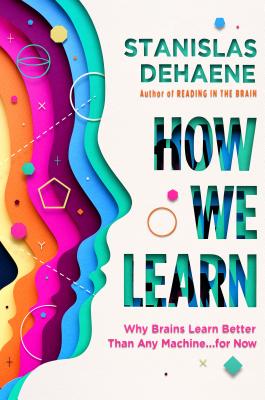 How We Learn: Why Brains Learn Better Than Any Machine... for Now